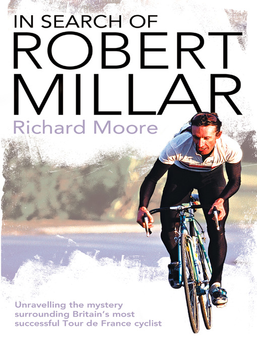 Title details for In Search of Robert Millar by Richard Moore - Available